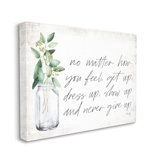 Stupell Industries No Matter How You Feel Never Give Up Inspirational Plants in Mason Jar Canvas Wall Art